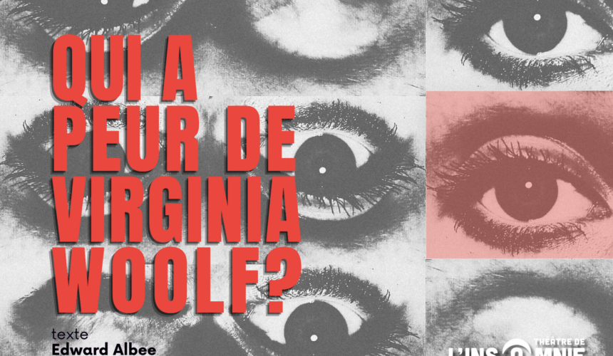Théâtre de l&rsquo;Insomnie – Qui a peur de Virginia Woolf? ($)
